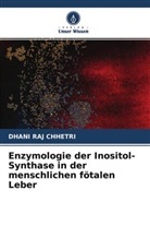 Dhani Raj Chhetri - Enzymologie der Inositol-Synthase in der menschlichen fötalen Leber
