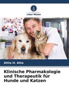 Attia H Atta, Attia H. Atta - Klinische Pharmakologie und Therapeutik für Hunde und Katzen