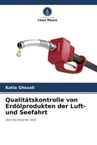 Katia Ghezali - Qualitätskontrolle von Erdölprodukten der Luft- und Seefahrt