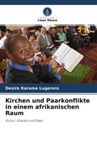 Désiré Karume Lugerero - Kirchen und Paarkonflikte in einem afrikanischen Raum
