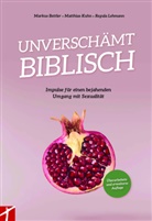 Markus / Matthias / Regula Bettler / Kuhn / Lehmann, Markus Lehmann - UNVERSCHÄMT BIBLISCH