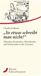 Erdheim Claudia - "So etwas schreibt man nicht!"