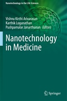 Vishnu Kirthi Arivarasan, Pushpamalar Janarthanan, Karthik Loganathan - Nanotechnology in Medicine