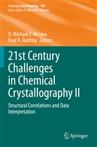 D Michael P Mingos, D Michael P Mingos, D. Michael P. Mingos, R Raithby, Paul R. Raithby - 21st Century Challenges in Chemical Crystallography II