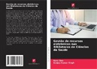 Rumi Das, Sanjay Kumar Singh - Gestão de recursos eletrônicos nas Bibliotecas de Ciências da Saúde