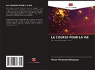 Víctor Villarroel Velásquez - LA COURSE POUR LA VIE