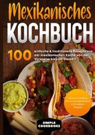 Simple Cookbooks - Mexikanisches Kochbuch