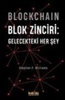 Stephen P. Williams - Blockchain Blok Zinciri - Gelecekteki Her Sey