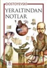 Fyodor Mihaylovic Dostoyevski - Yeraltindan Notlar