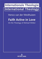 Henco van der Westhuizen, Henco van der Westhuizen, Michael Welker - Faith Active in Love