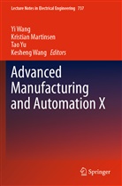 Kristian Martinsen, Kesheng Wang, Yi Wang, Tao Yu, Tao Yu et al - Advanced Manufacturing and Automation X
