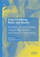 Ananta Kumar Giri, Ananta Kumar Giri - Cross-Fertilizing Roots and Routes