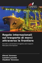Leonid Lysenko, Alexei Voronov, Vladimir Voronov - Regole internazionali sul trasporto di merci attraverso le frontiere