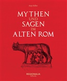 Anja Stiller - Mythen und Sagen im alten Rom
