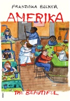 Franziska Becker - Amerika the Beautiful