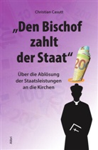 Christian Casutt - "Den Bischof zahlt der Staat"