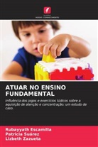 Rubayyath Escamilla, Patricia Suárez, Lizbeth Zazueta - ATUAR NO ENSINO FUNDAMENTAL
