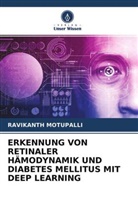 Ravikanth Motupalli - ERKENNUNG VON RETINALER HÄMODYNAMIK UND DIABETES MELLITUS MIT DEEP LEARNING