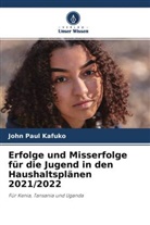 John Paul Kafuko - Erfolge und Misserfolge für die Jugend in den Haushaltsplänen 2021/2022