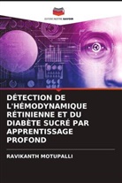 Ravikanth Motupalli - DÉTECTION DE L'HÉMODYNAMIQUE RÉTINIENNE ET DU DIABÈTE SUCRÉ PAR APPRENTISSAGE PROFOND