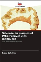 Franz Schelling - Sclérose en plaques et IVCC Preuves clés manquées