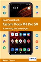 Rainer Gievers - Das Praxisbuch Xiaomi Poco M4 Pro 5G - Anleitung für Einsteiger