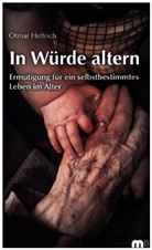 Otmar Heftrich - In Würde altern