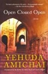 Yehuda Amichai - Open Closed Open