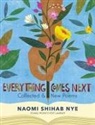 Naomi Shihab Nye, Nye Naomi Shihab - Everything Comes Next