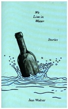 Jess Walter, Walter Jess - We Live in Water