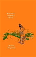 Barbara Kingsolver - Homeland and Other Stories