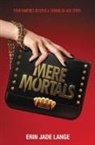 Erin Jade Lange - Mere Mortals