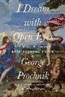 George Prochnik, Prochnik George - I Dream with Open Eyes