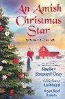 Shelley Shepard Gray, Charlotte Hubbard, Lauer, Rosalind Lauer - An Amish Christmas Star