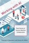 Thomas H Davenport, Thomas H. Davenport, Davenport Thomas H., Steven M Miller, Steven M. Miller, Miller Steven M. - Working with AI
