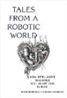 Dario Floreano, Floreano Dario, Nicola Nosengo - Tales from a Robotic World