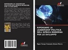 Ngan Tonye François Simon Pierre - RIPENSARE LA LEADERSHIP POLITICA DELL'AFRICA MODERNA PER LO SVILUPPO