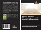 Dieudonné Kabungulu Wakilongo - Politica monetaria, Efficacia degli strumenti utilizzati nella RD Congo