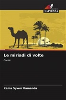 Kama Sywor Kamanda - Le miriadi di volte