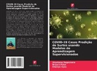 Sheshang Degadwala, Brijesh Patel, Dhairya Vyas - COVID-19 Casos Predição de Surtos usando Modelos de Aprendizagem Supervisionados