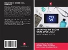 José Manuel Martínez Pérez, Isabel Mauriz Turrado, Claudio Yepes del Álamo - DESAFIOS DE SAÚDE ORAL (PÚBLICA)