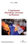 Olivier Guillard - L'inquiétante République islamique du Pakistan