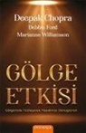 Deepak Chopra, Debbie Ford, Marianne Williamson - Gölge Etkisi