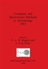 S. P. Q. Rahtz, C. L. N. Ruggles - Computer and Quantitative Methods in Archaeology 1987
