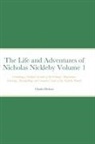 Charles Dickens - The Life and Adventures of Nicholas Nickleby Volume 1