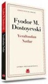Fyodor Mihaylovic Dostoyevski - Yeraltindan Notlar
