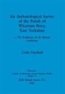 Colin Hayfield - An Archaeological Survey of the Parish of Wharram Percy, East Yorkshire