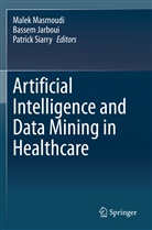 Bassem Jarboui, Malek Masmoudi, Patrick Siarry - Artificial Intelligence and Data Mining in Healthcare