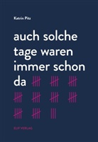 Katrin Pitz - auch solche tage waren immer schon da