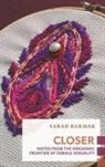 Sarah Barmak - Closer: Notes from the Orgasmic Frontier of Female Sexuality